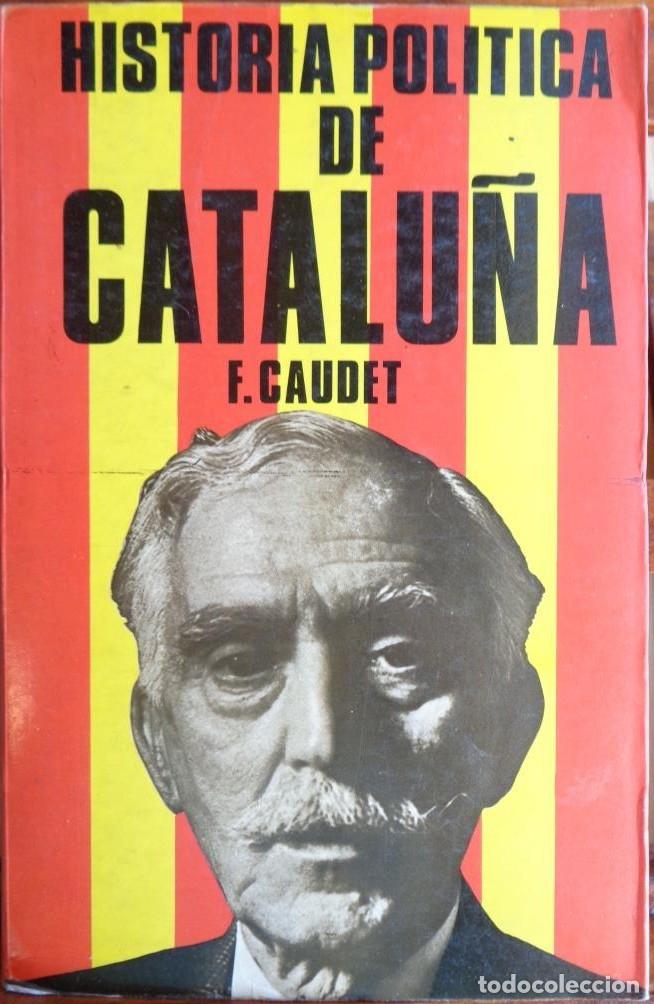 Libros de segunda mano: HISTORIA POLITICA DE CATALU&Ntilde;A : F. CAUDET : PRODUCCIONES EDITORIALES