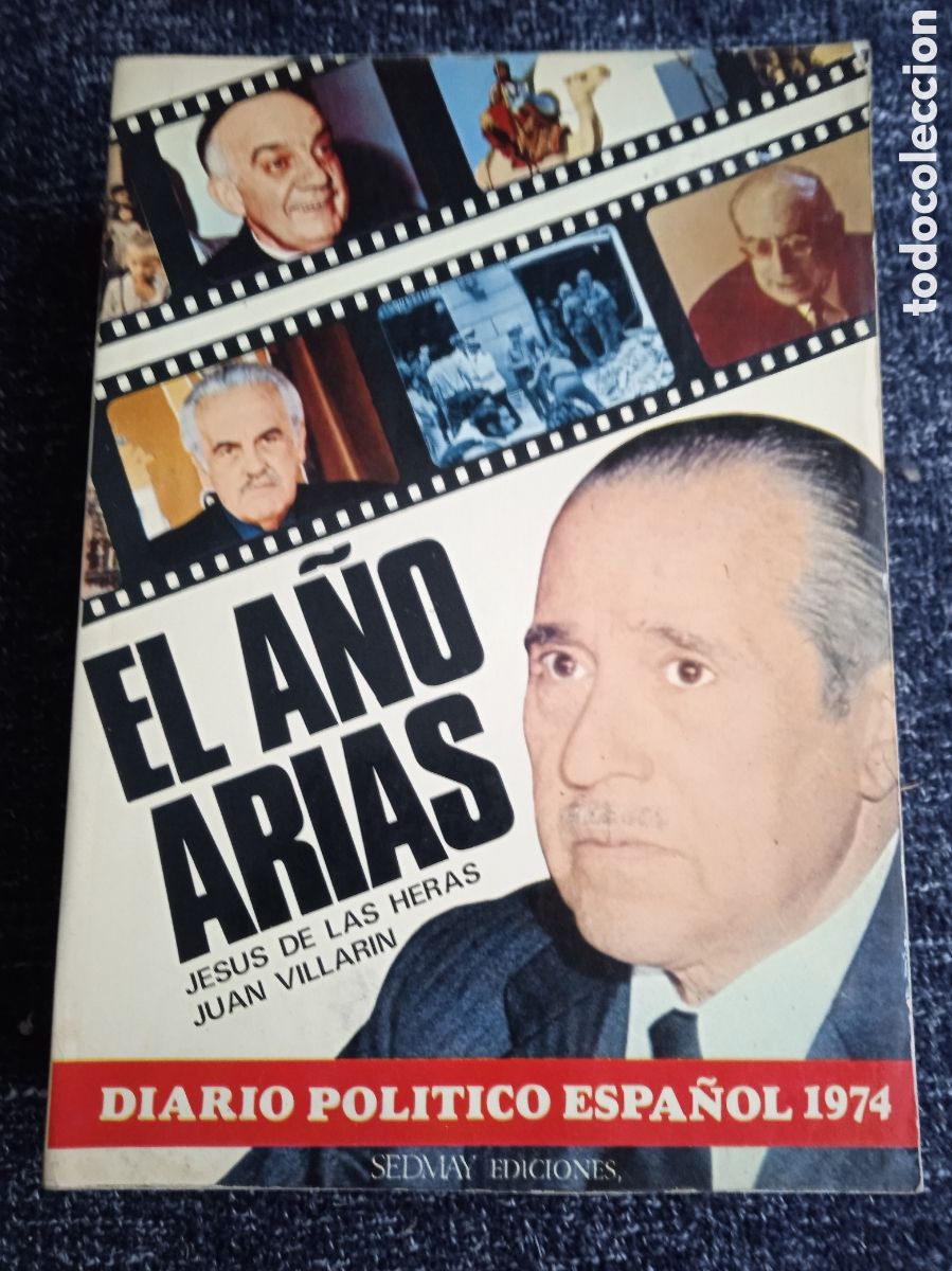 Second hand books: EL A&Ntilde;O ARIAS. DIARIO POL&Iacute;TICO ESPA&Ntilde;OL 1974 / JES&Uacute;S DE LAS HERAS - JUAN VILLAR&Iacute;N