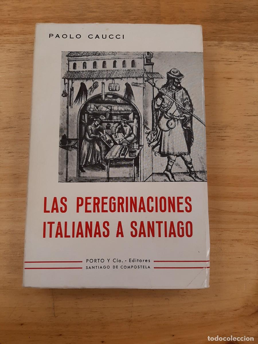 Libros de segunda mano: Las peregrinaciones italianas a Santiago - Paolo Caucci - Porto y C&iacute;a. Editores, 1971