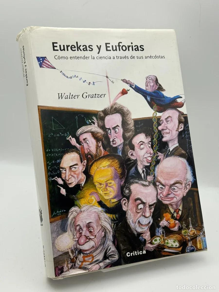 Libros de segunda mano: Eurekas y Euforias - Walter Gratzer