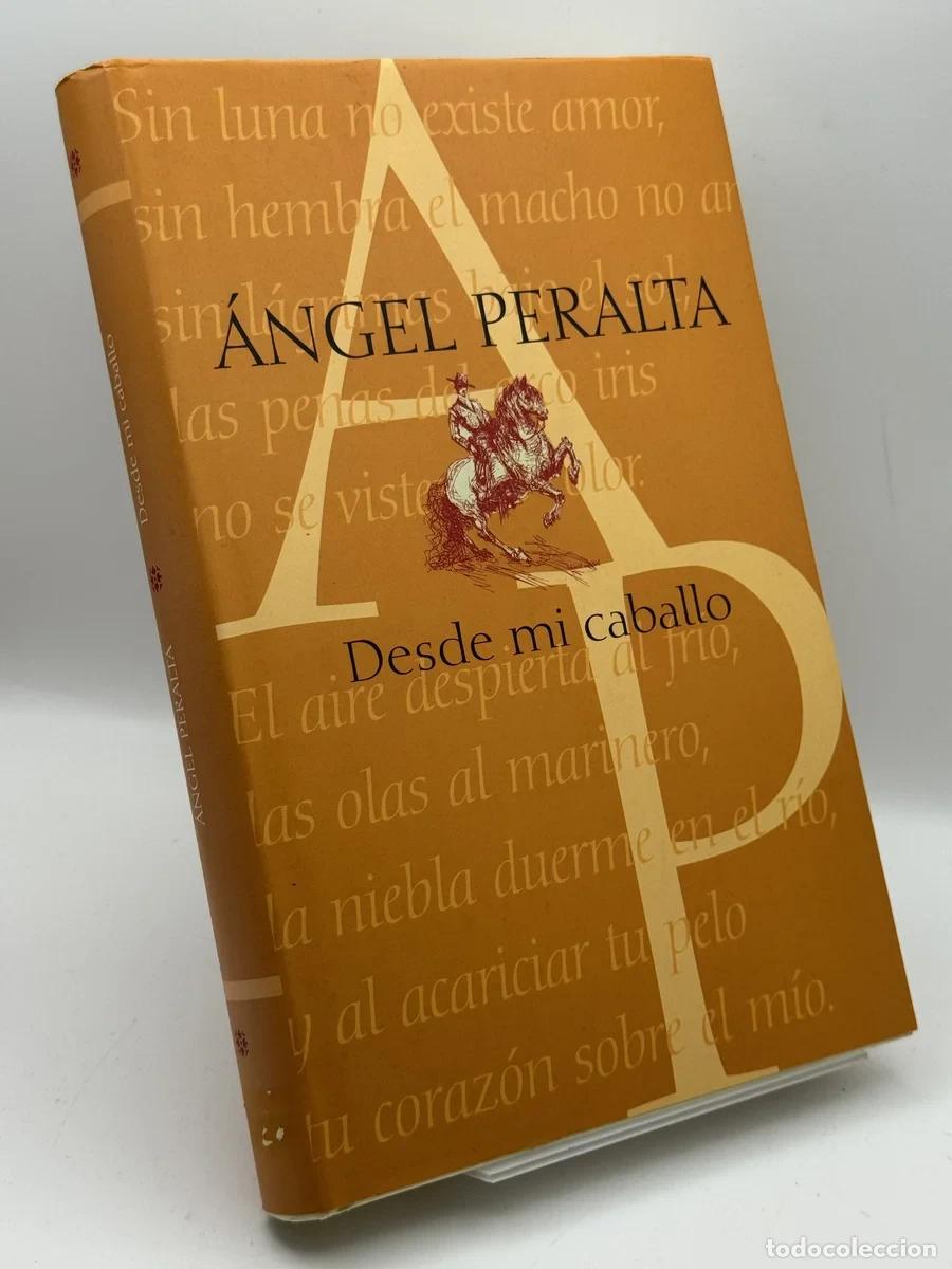 Libros de segunda mano: Desde mi caballo - &Aacute;ngel Peralta
