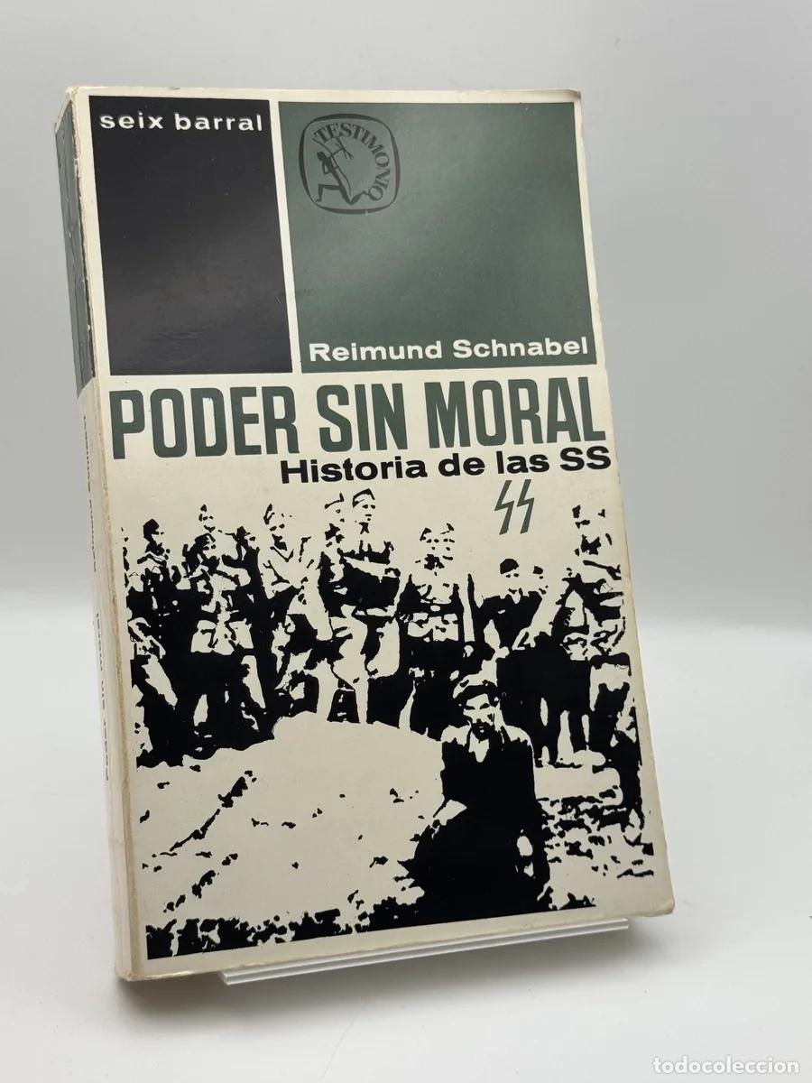 Libros de segunda mano: Poder sin moral, Historia de las SS - Reimund Schnabel