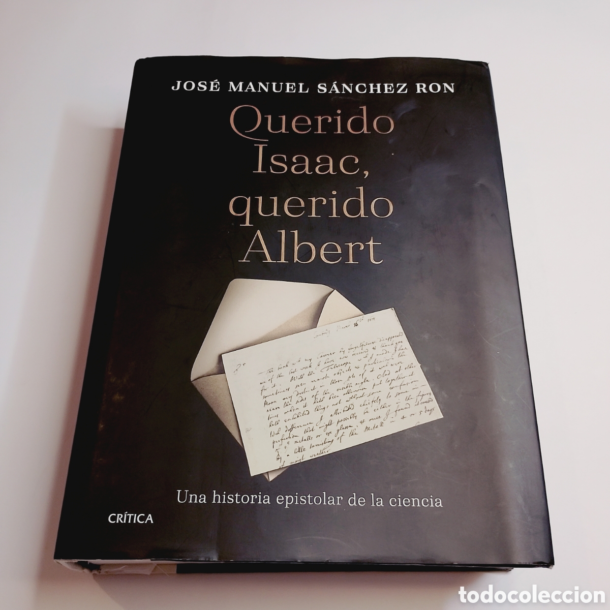 Libros de segunda mano: Jos&eacute; Manuel S&aacute;nchez Ron. Querido Isaac, querido Albert. Cr&iacute;tica. Tapa dura.