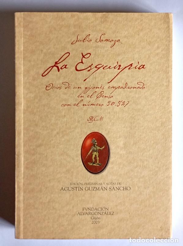 Libros de segunda mano: LA ESQUIRPIA - OCIOS DE UN GIJONES EMPADRONADO EN ELCENSO CON EL NUMERO 30.527 - JULIO SOMOZA