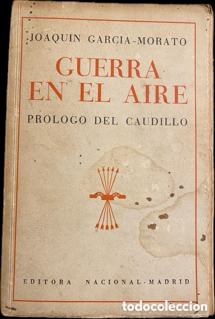Libros de segunda mano: Garc&iacute;a Morato &ndash; Guerra en el aire &ndash; Aviaci&oacute;n Guerra Civil &ndash; Editora Nacional