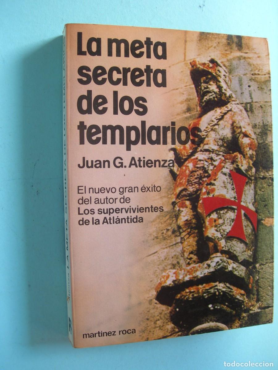 Libros de segunda mano: LA META SECRETA DE LOS TEMPLARIOS / JUAN G. ATIENZA / HISTORIA