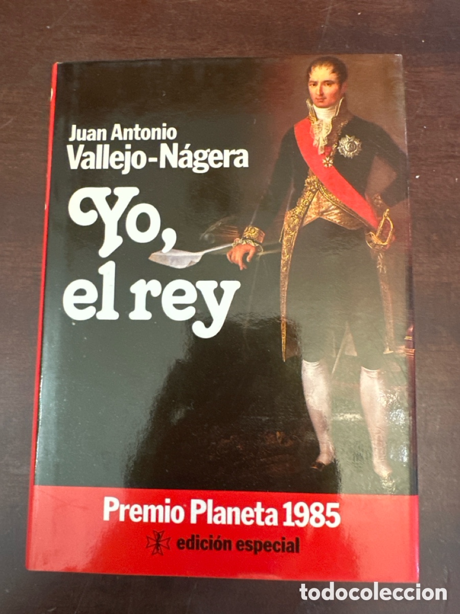 Libros de segunda mano: Juan Antonio Vallejo-N&aacute;gera - Yo, el rey (Premio Planeta, 1985) Primera edici&oacute;n. Napole&oacute;n Bonaparte