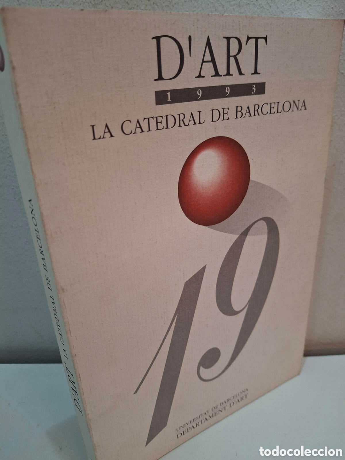 Libros de segunda mano: LA CATEDRAL DE BARCELONA, D&acute;ART N&ordm; 19, REVISTA DEL DEPARTAMENT D&acute;HISTORIA DE L&acute;ART UB, 1993