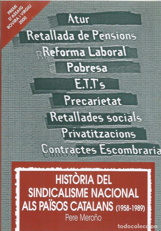 Libros de segunda mano: HIST&Ograve;RIA DEL SINDICALISME NACIONAL ALS PA&Iuml;SOS CATALANS (1958-1989)-PERE MERO&Ntilde;O