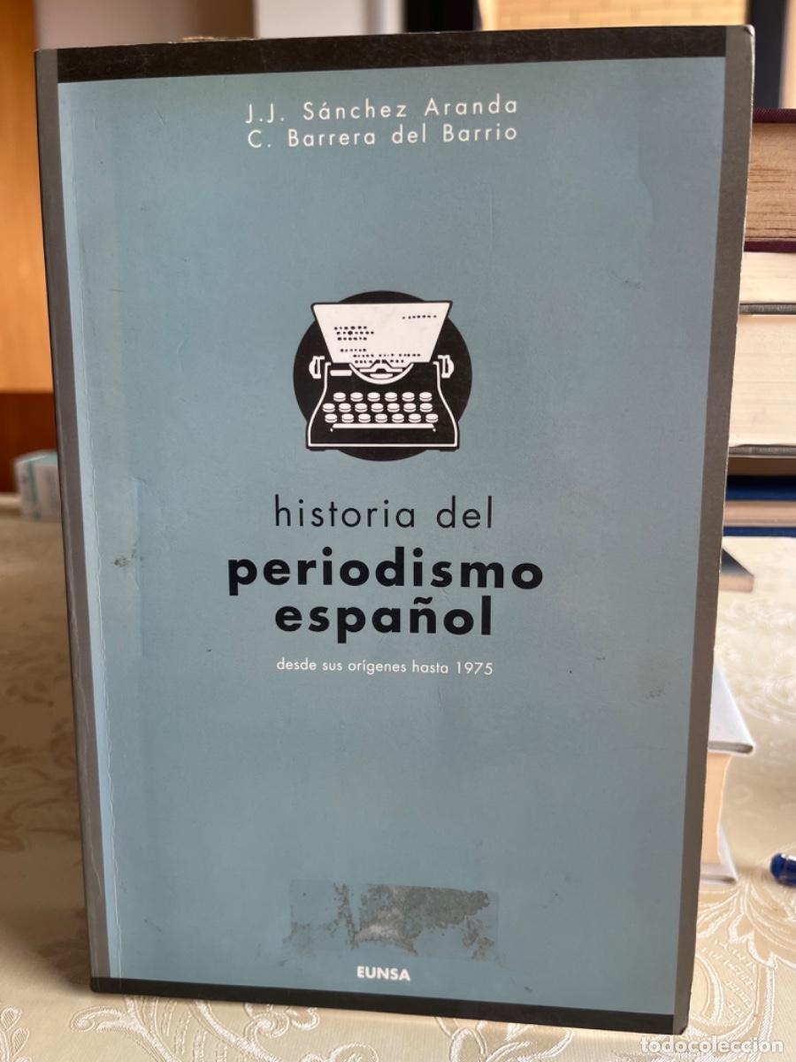 Libros de segunda mano: Sanchez Aranda, J.J. y Barrera del Barrio, C.- Historia del periodismo espa&ntilde;ol (hasta 1975)