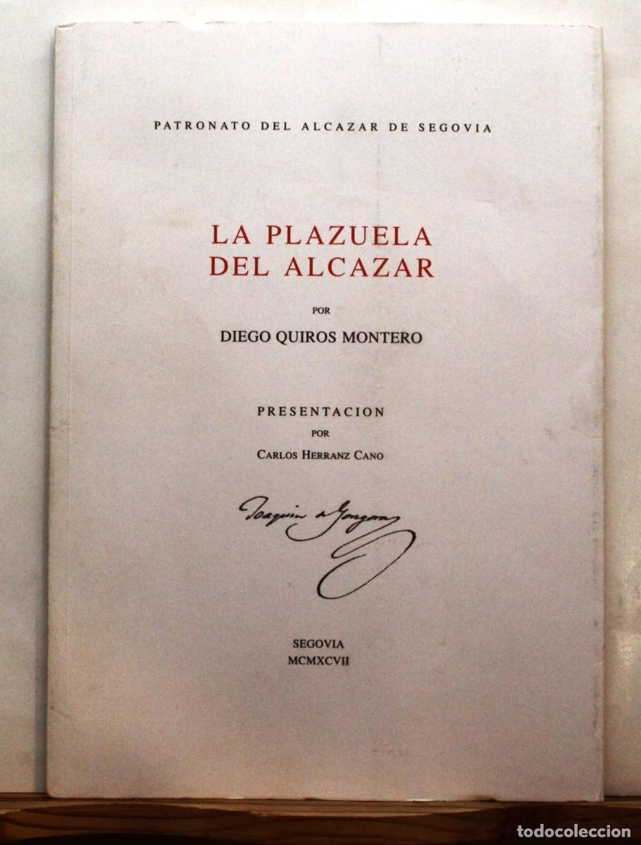 Libros de segunda mano: LA PLAZUELA DEL ALCAZAR. Quir&oacute;s Montero, Diego. Historia Segovia Arquitectura Militar Ejercito