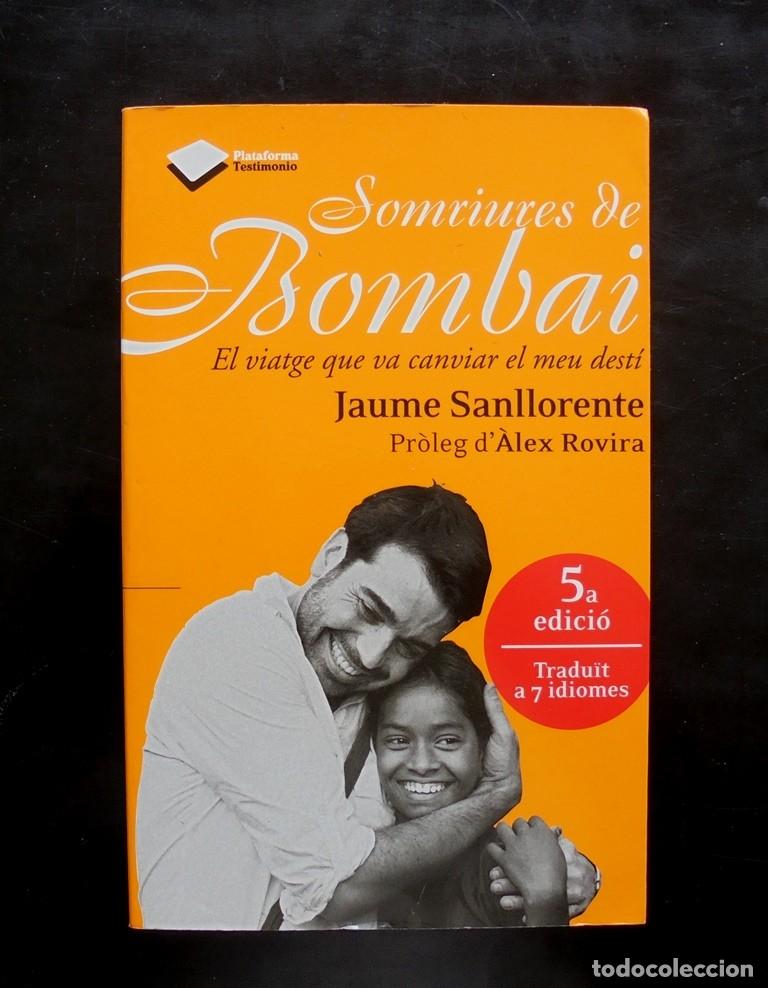 Libros de segunda mano: Jaume Sanllorente Somriures de Bombai. El viatge que va canviar el meu dest&iacute; 2012 impecable