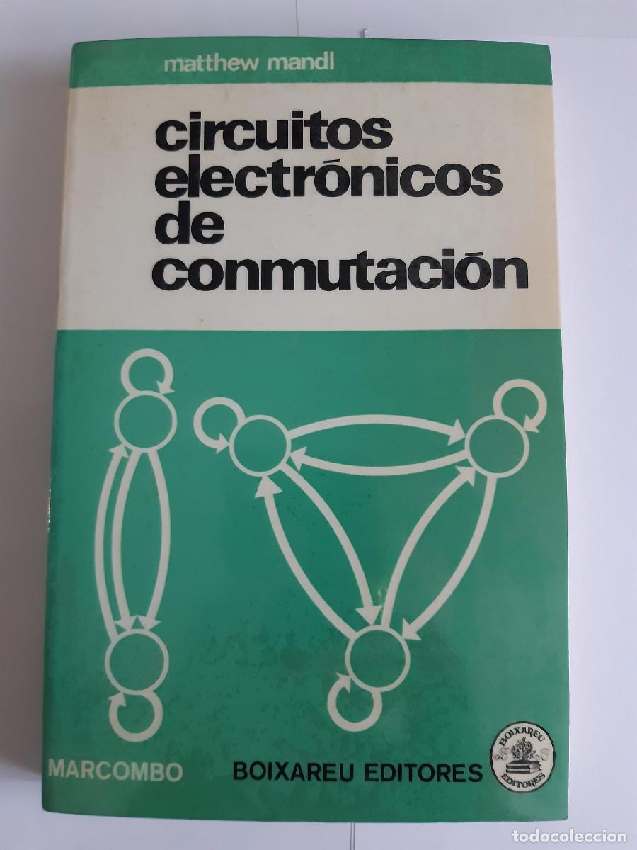 Libros de segunda mano: Circuitos electr&oacute;nicos de conmutaci&oacute;n - MANDL, MATTHEW ELECTRONICA INFORMATICA