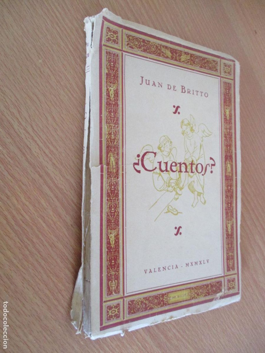 Gebrauchte B&uuml;cher: &iquest; CUENTOS ?- JUAN DE BRITTO-1945- VALENCIA- IMPRENTA DE MARIANO GUILLOT-VER FOTOS.