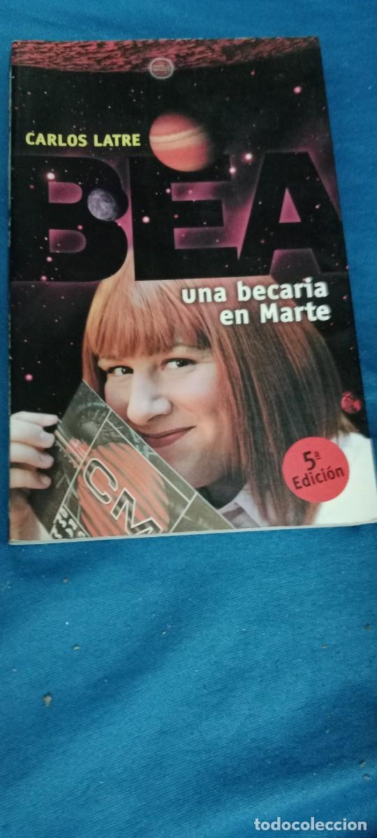 Libros de segunda mano: CARLOS LATRE BEA UNA BECARIA EN MARTE LIBRO GG-BTJ