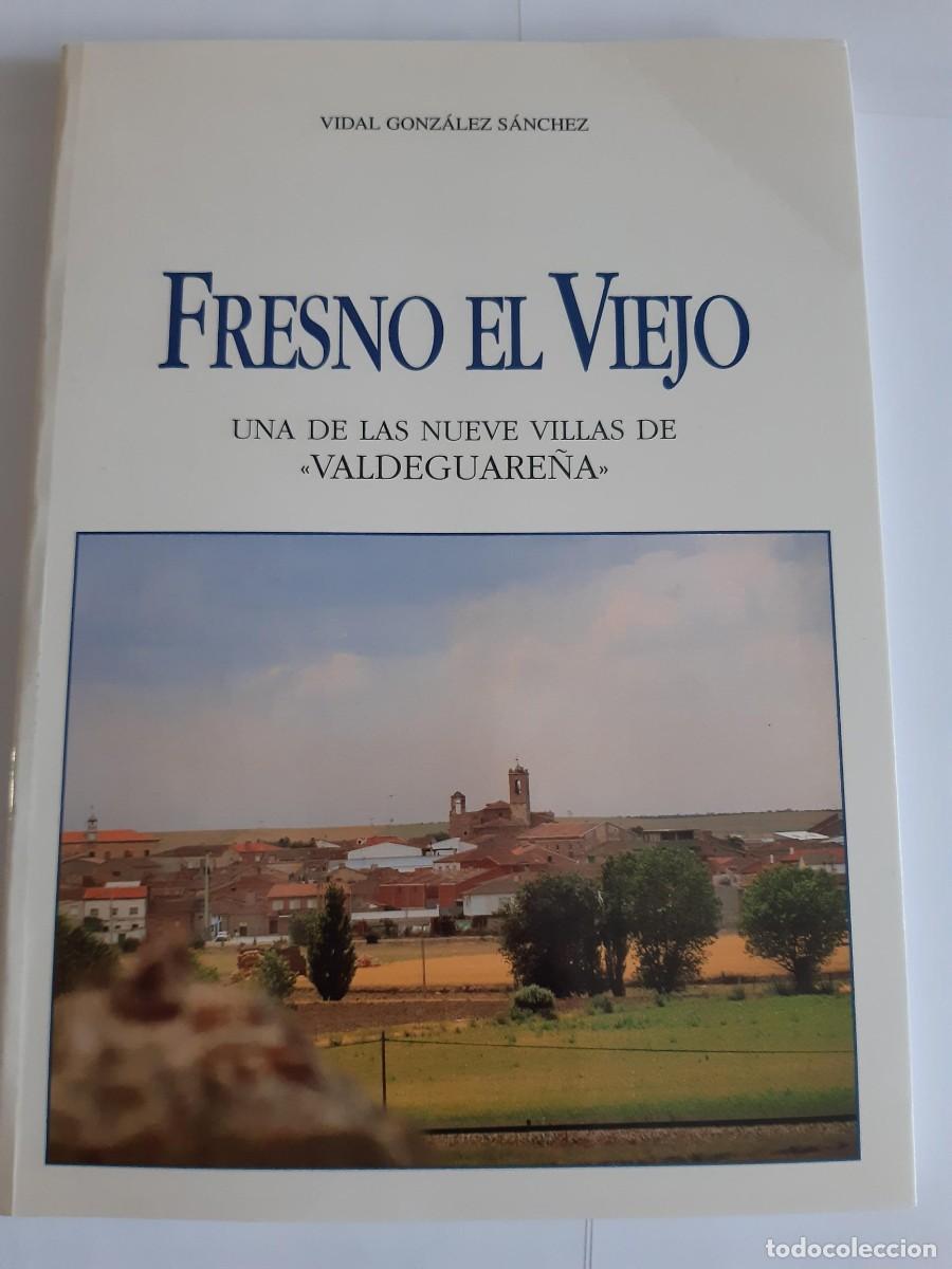 Libros de segunda mano: Fresno el Viejo una de las nueve villas de Valdeguare&ntilde;a Vidal Gonz&aacute;lez S&aacute;nchez