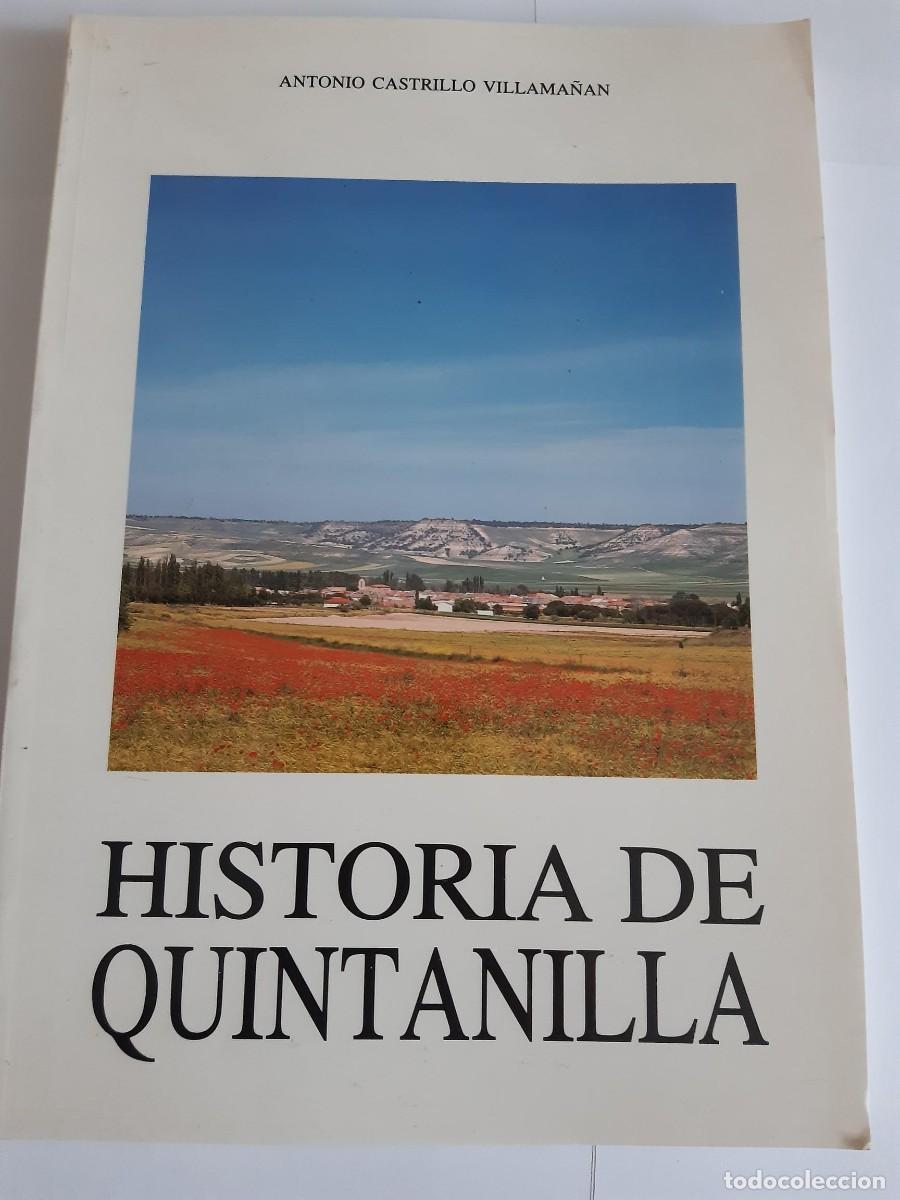 Libros de segunda mano: HISTORIA DE QUINTANILLA. ANTONIO CASTRILLO VILLAMA&Ntilde;AN QUINTANILLA DE ONESIMO VALLADOLID