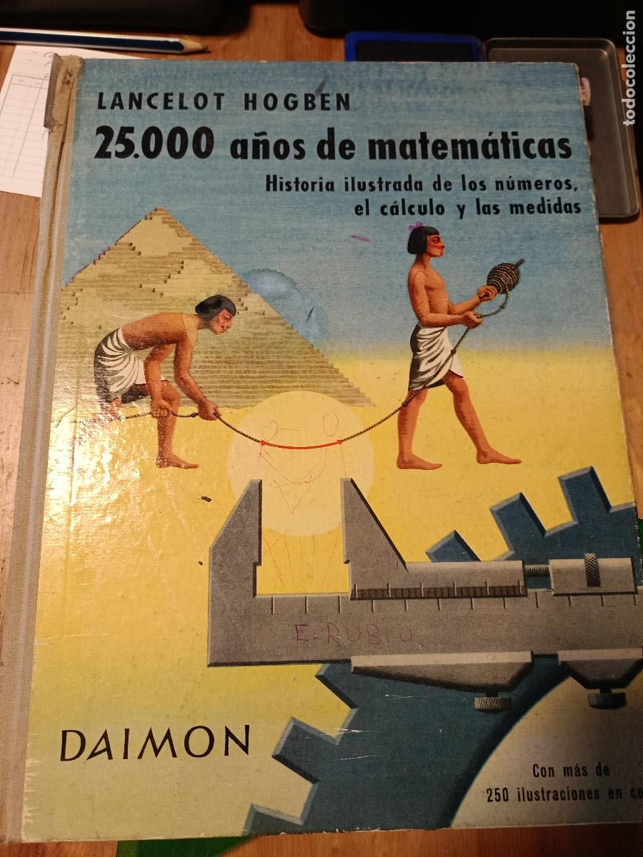 Libros de segunda mano: 25000 A&Ntilde;OS DE MATEMATICAS (1957) - LANCELOT HOGBE PEPETO