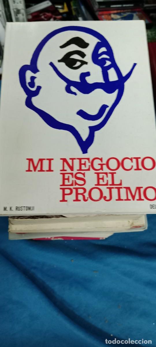 Libros de segunda mano: MI NEGOCIO ES EL PROJIMO , M K RUSTOMJI - DEUSTO LIBRO GG-BTJ