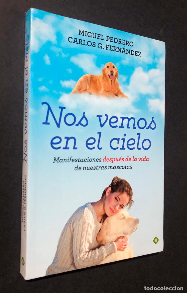 Libros de segunda mano: NOS VEMOS EN CIELO / Manifestaciones despu&eacute;s de la vida de nuestras mascotas / SIN USAR