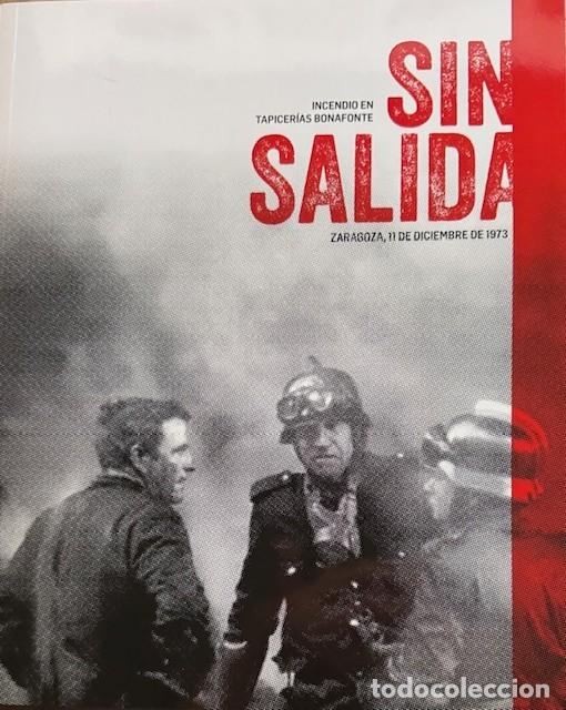 Libros de segunda mano: SIN SALIDA - INCENDIO EN TAPICER&Iacute;AS BONAFONTE - 1973