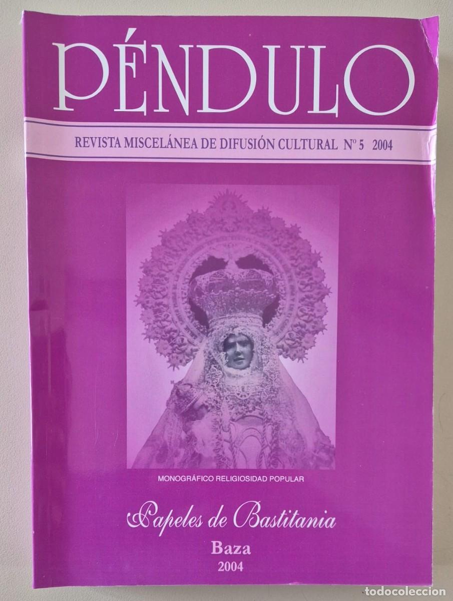 Libros de segunda mano: P&eacute;ndulo. Revista miscel&aacute;nea de difusi&oacute;n cultural de Baza n&ordm; 5 Monogr&aacute;fico religiosidad popular