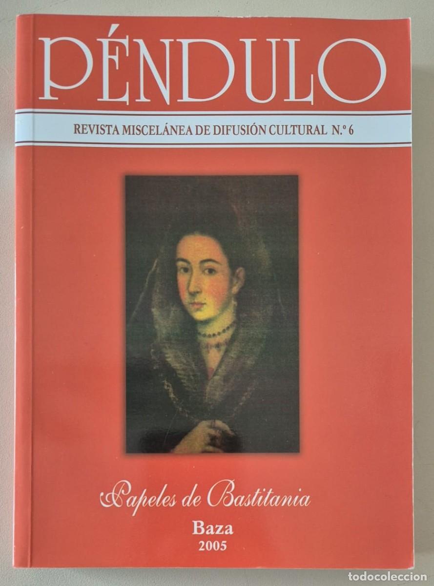 Libros de segunda mano: P&eacute;ndulo. Revista miscel&aacute;nea de difusi&oacute;n cultural de Baza n&ordm; 6