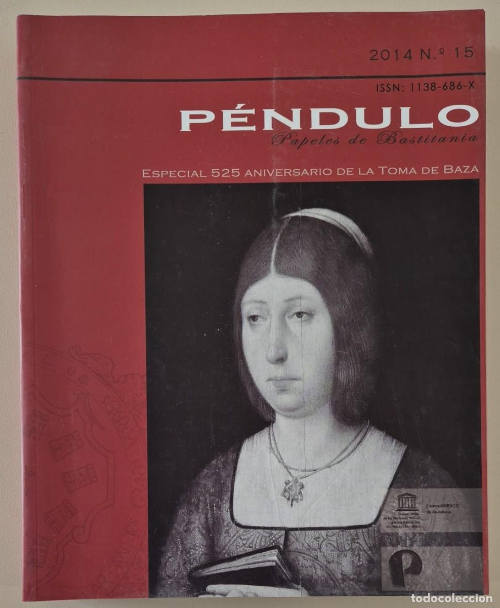 Libros de segunda mano: P&eacute;ndulo. Revista miscel&aacute;nea de difusi&oacute;n cultural de Baza n&ordm; 15