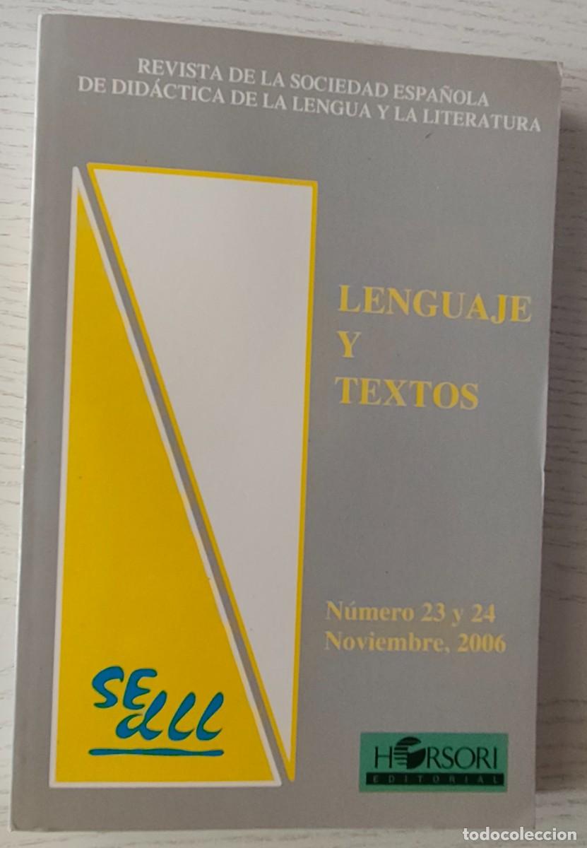 Libros de segunda mano: LENGUAJE Y TEXTOS N&ordm; 23 Y 24 &middot; NOVIEMBRE, 2006 - 252 p&aacute;ginas