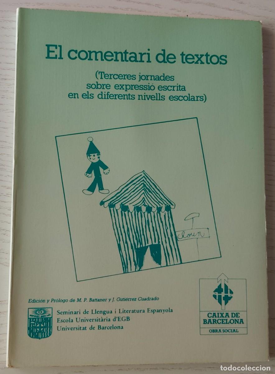Libros de segunda mano: EL COMENTARI DE TEXTOS - TERCERES JORNADES SOBRE EXPRESSI&Oacute; ESCRITA EN ELS DIFERENTS NIVELLS ESCOLARS
