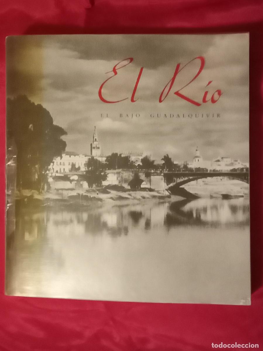 Libros de segunda mano: El R&iacute;o, El Bajo Guadalquivir - Edit. Equipo 28. 1985. (240 P&aacute;ginas)