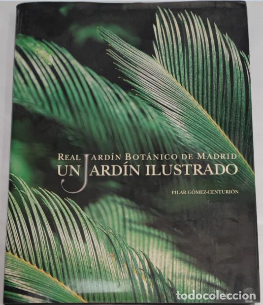 Libros de segunda mano: REAL JARDIN BOTANICO DE MADRID, PILAR GOMEZ-CENTURION, LUNWERG 1999, LIBRO