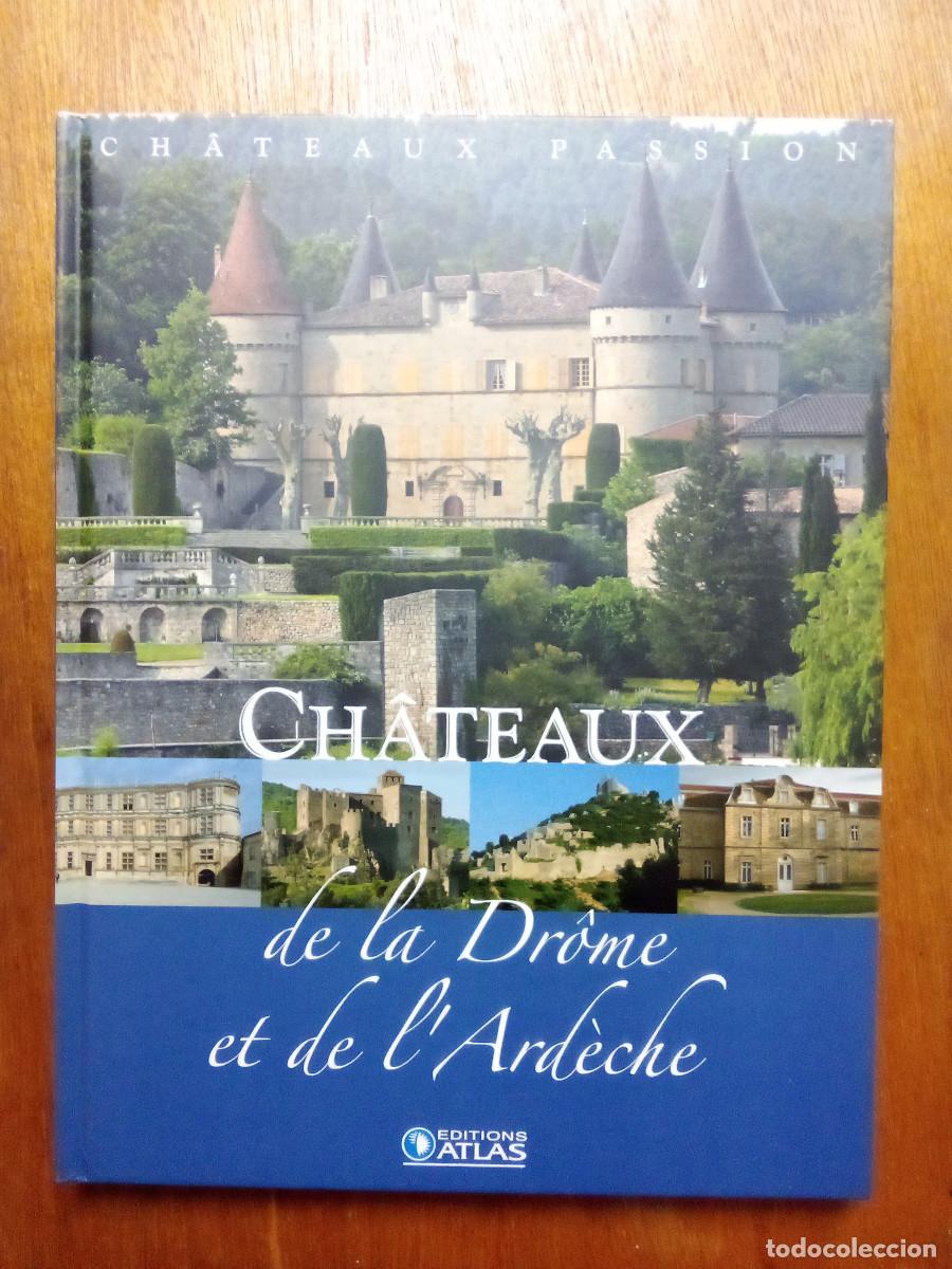 Libros de segunda mano: CHATEAUX DE LA DROME ET DE ARDECHE, CHATEAUX PASSION, CASTILLOS DE FRANCIA