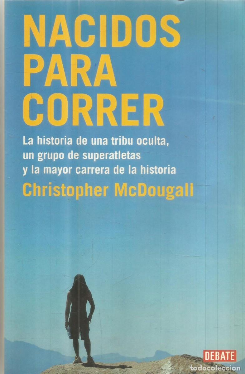 Libros de segunda mano: CHRISTOPHER McDOUGALL. NACIDOS PARA CORRER. DEBATE - Foto 1