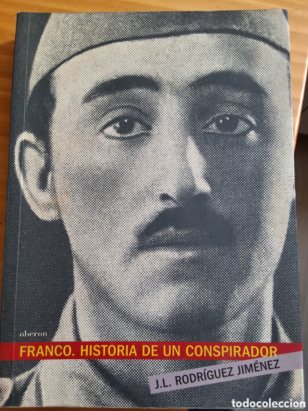 Libros de segunda mano: Franco, historia de un conspirador libro de J.L. Rodr&iacute;guez Jim&eacute;nez a&ntilde;o 2005 edita oberon