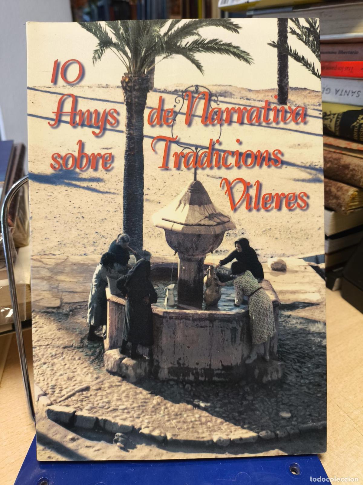 Libros de segunda mano: 10 ANYS DE NARRATIVA SOBRE TRADICIONS VILERES - Vv.aa.