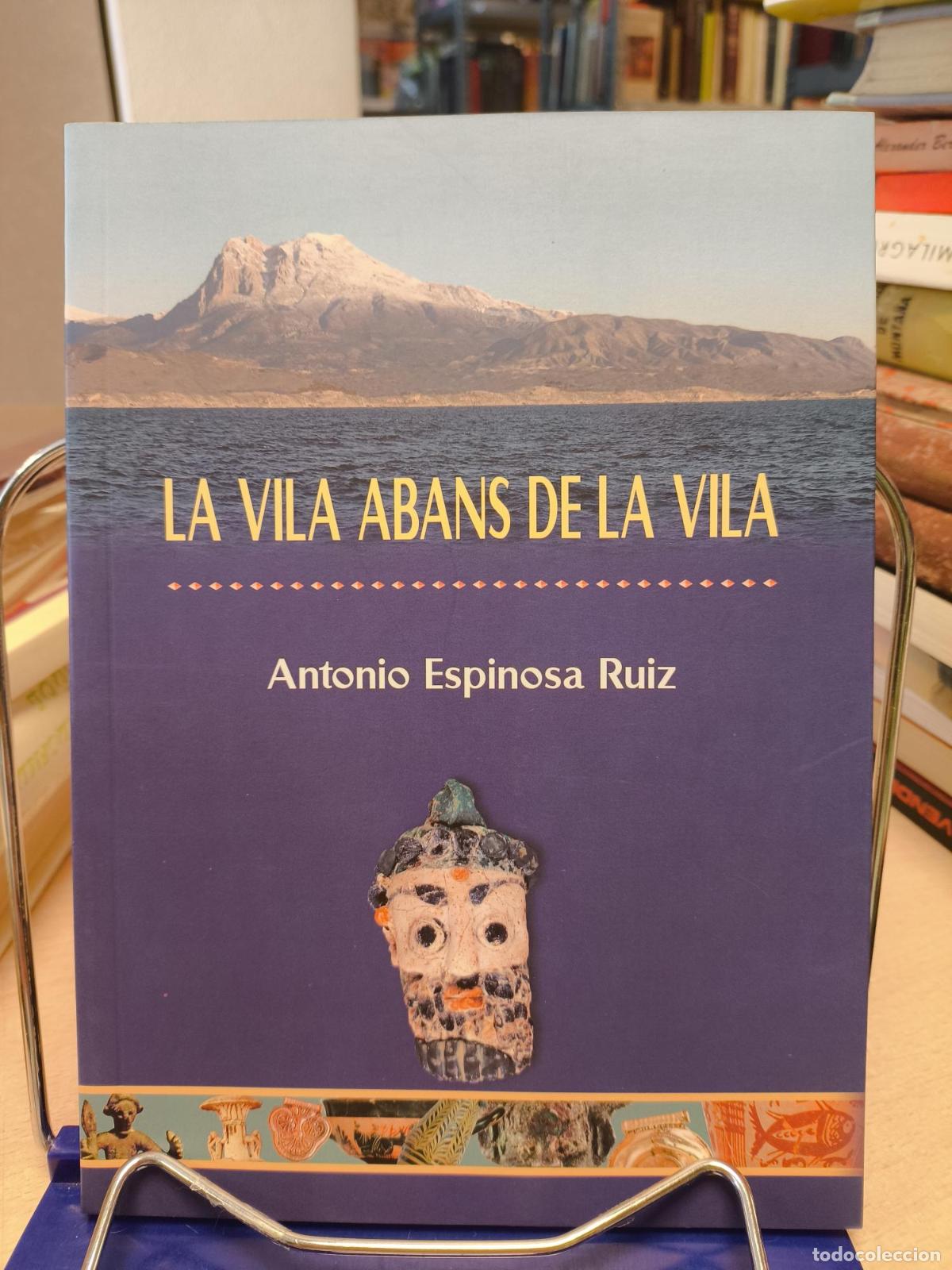 Libros de segunda mano: La vila abans de la vila - Antonio Espinosa Ruiz