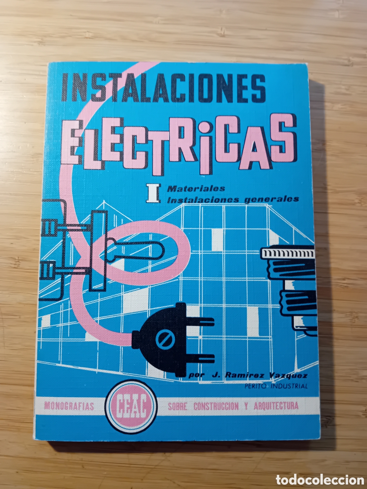 Livres d'occasion: Instalaciones el&eacute;ctricas I. Materiales instalaciones generales - J. Ramirez Vazquez (CEAC 1974)