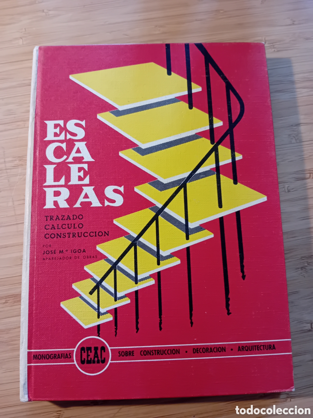 Libros de segunda mano: Escaleras. Trazado, calculo y construcci&oacute;n - Jose M&ordf; Igoa (CEAC 1973)