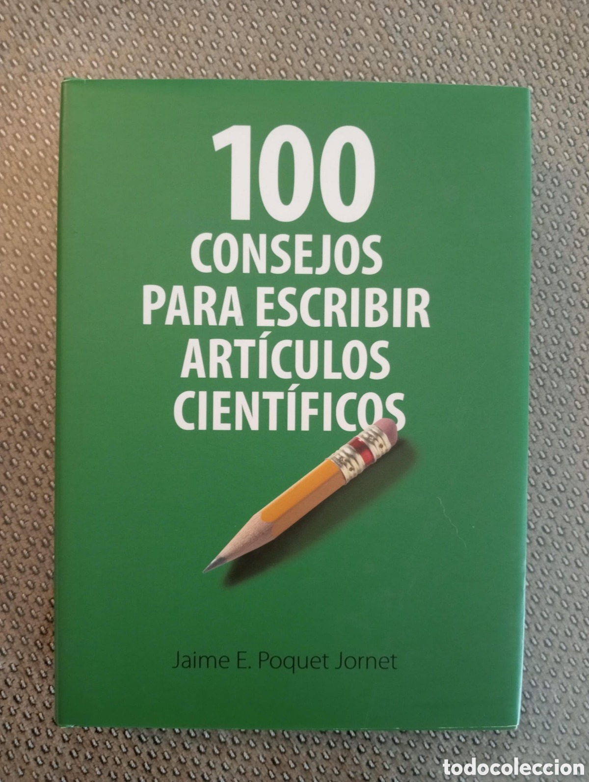 Libros de segunda mano: 100 consejos para escribir art&iacute;culos cient&iacute;ficos / Jaime E. Poquet Jornet