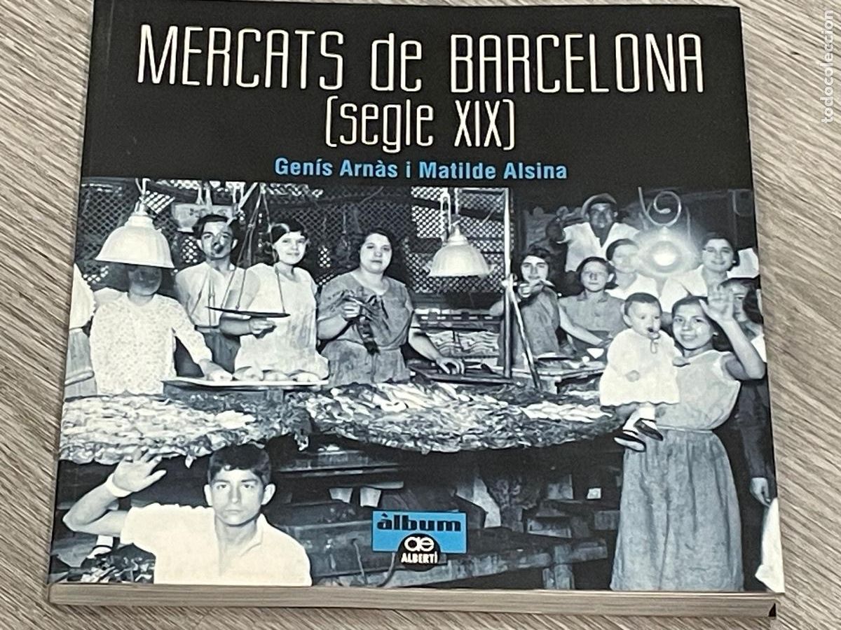 Gebrauchte B&uuml;cher: MERCATS DE BARCELONA (SEGLE XIXI) - GENIS ARNAS, MATILDE ALSINA - 2016 DEDICATORIA AUTORA