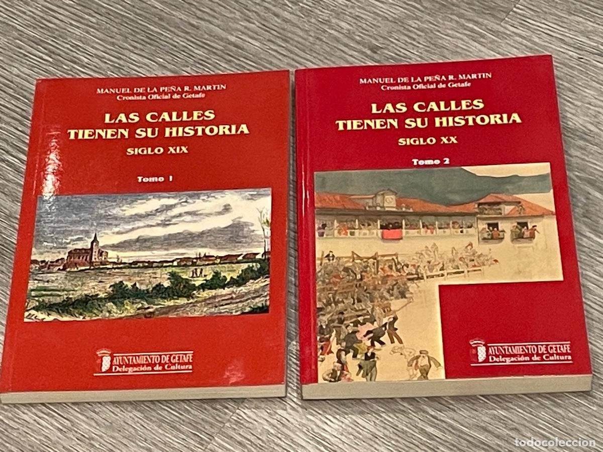 Libros de segunda mano: GETAFE - LAS CALLES TIENEN SU HISTORIA - 2 VOLS - MANUEL DE LA PE&Ntilde;A R.MARTIN - 1998-1999