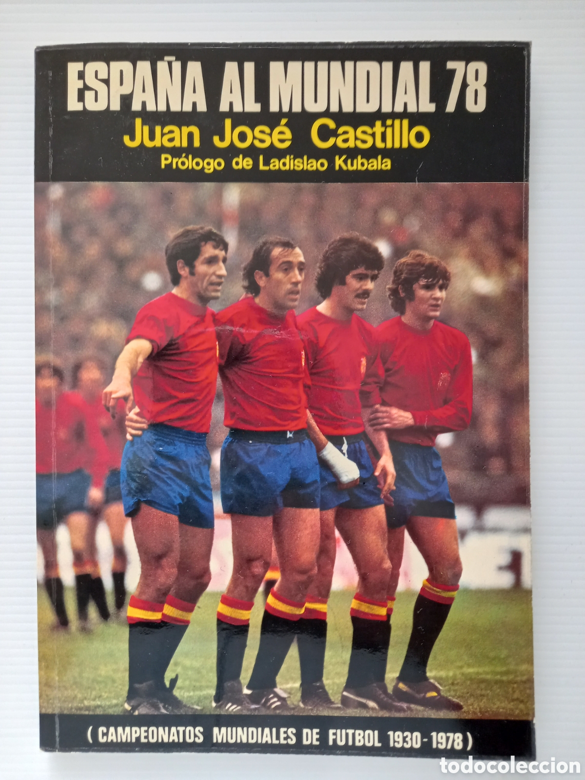 Libros de segunda mano: ESPA&Ntilde;A AL MUNDIAL 78 de Juan Jos&eacute; Castillo. Pr&oacute;logo de Ladislao Kubala.
