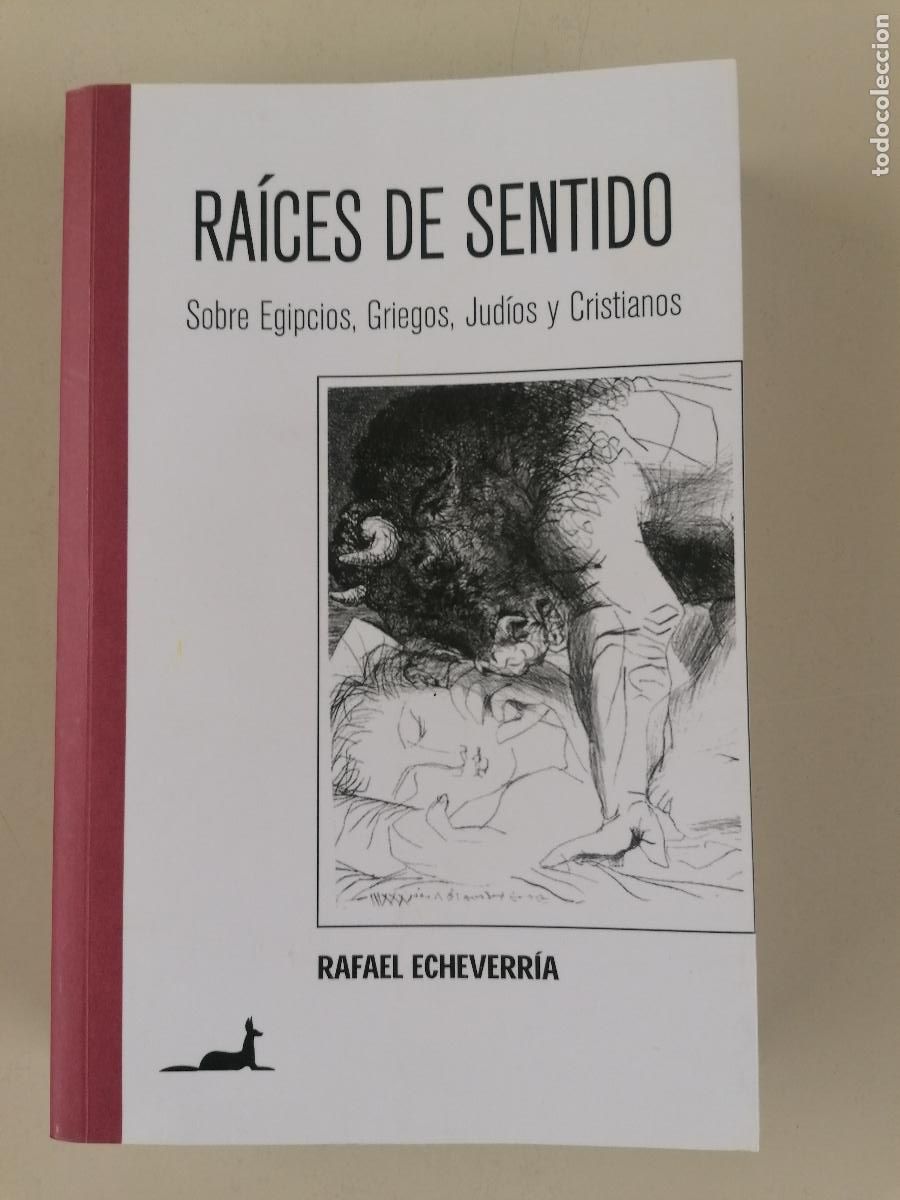 Libros de segunda mano: RAFAEL ECHEVERRIA- RAICES DE SENTIDO. SOBRE EGIPCIOS GRIEGOS JUD&Iacute;OS