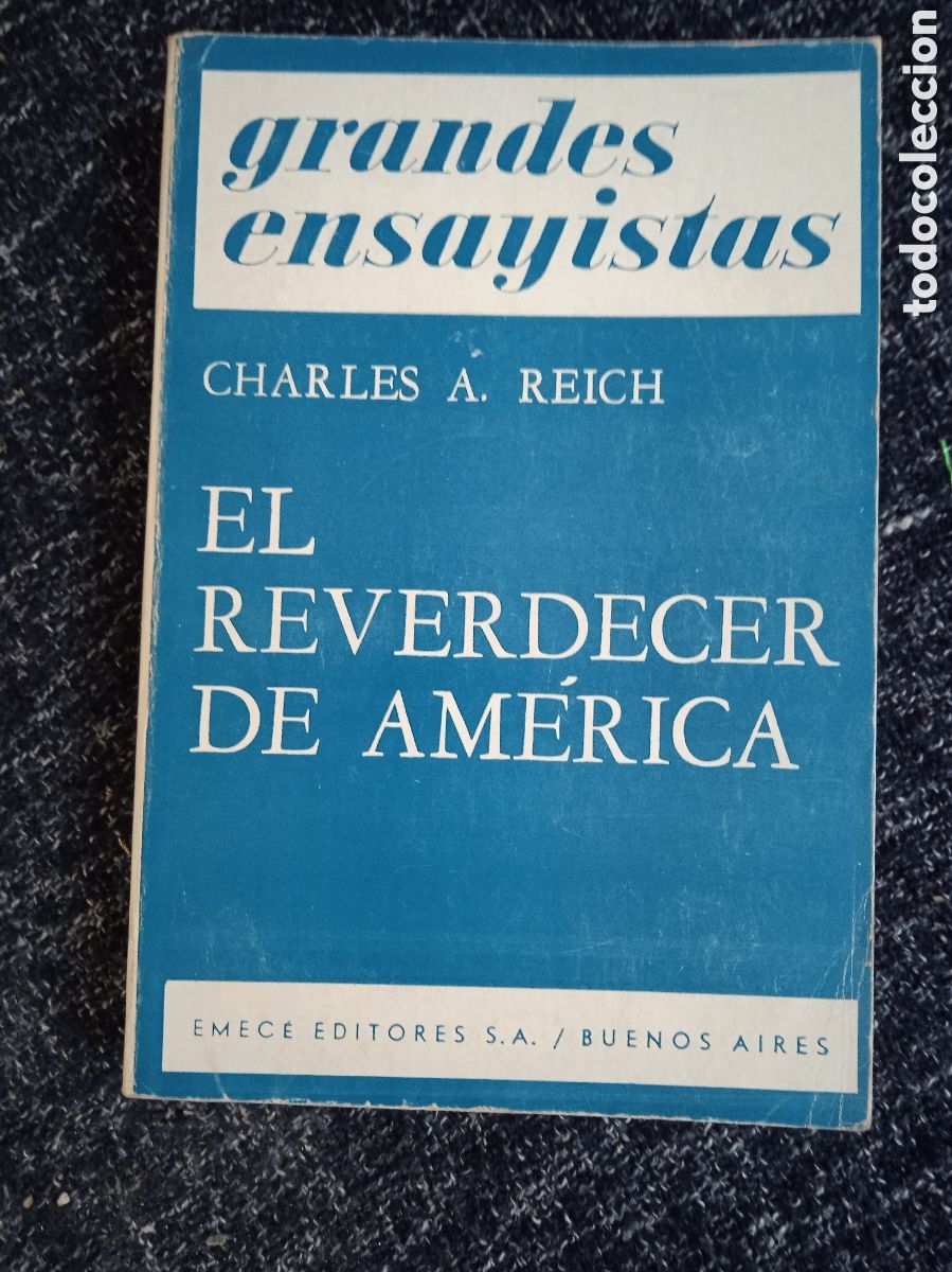 Libros de segunda mano: EL REVERDECER DE AM&Eacute;RICA. / CHARLES A. REICH