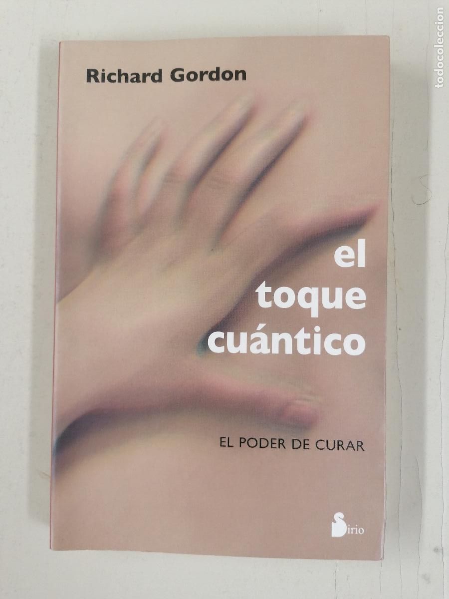 Libros de segunda mano: El toque cu&aacute;ntico. El poder de curar. GORDON, Richard. Editorial Sirio