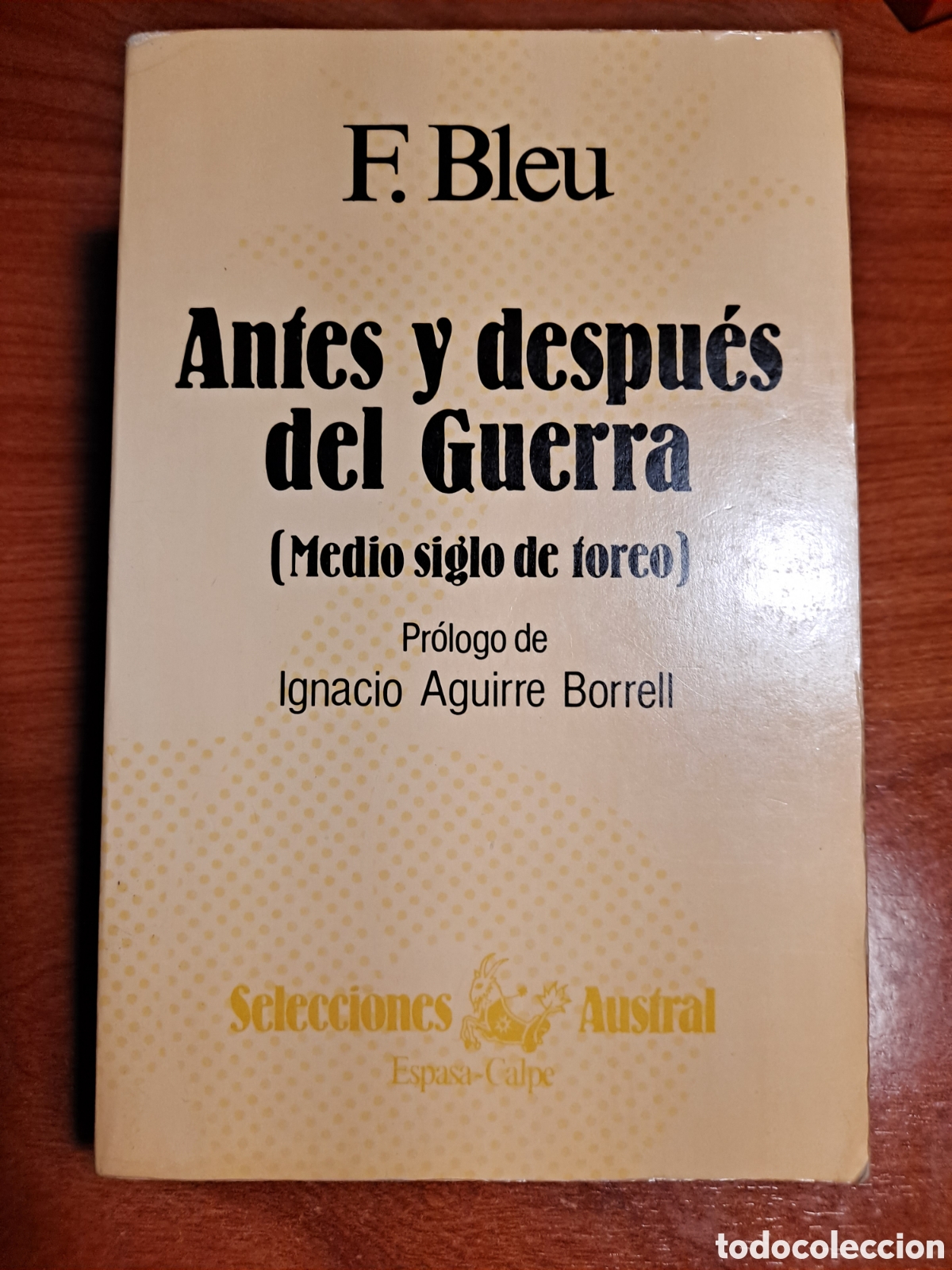 Libros de segunda mano: F. Bleu. Antes y despu&eacute;s del Guerra (Medio siglo de toreo)
