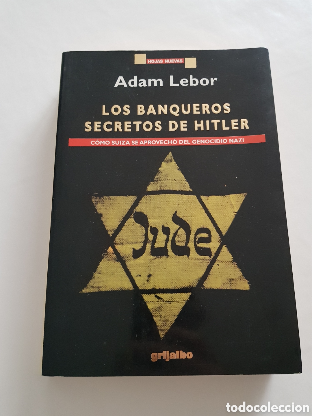 Libros de segunda mano: Los banqueros secretos de Hitler. C&oacute;mo Suiza se aprovech&oacute; del genocidio nazi. Adam lebor