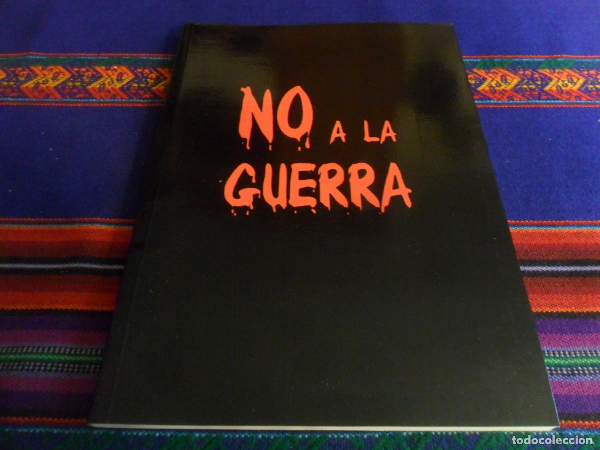Libros de segunda mano: NO A LA GUERRA, EDITA UGT Y CCOO. 2003. REGALO EL ROMANCERO DEL EJ&Eacute;RCITO POPULAR. 1978. MUY RARO.