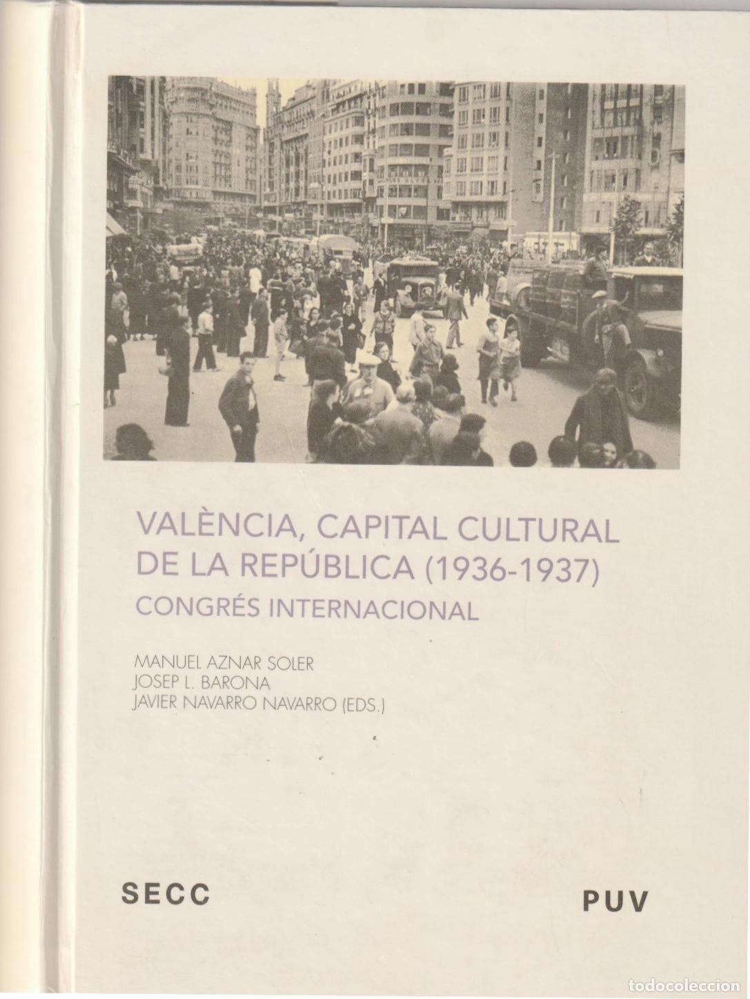 Libros de segunda mano: Val&egrave;ncia, capital cultural de la R&eacute;publica (1936-1937): Congr&eacute;s internacional / Manuel Aznar Soler,